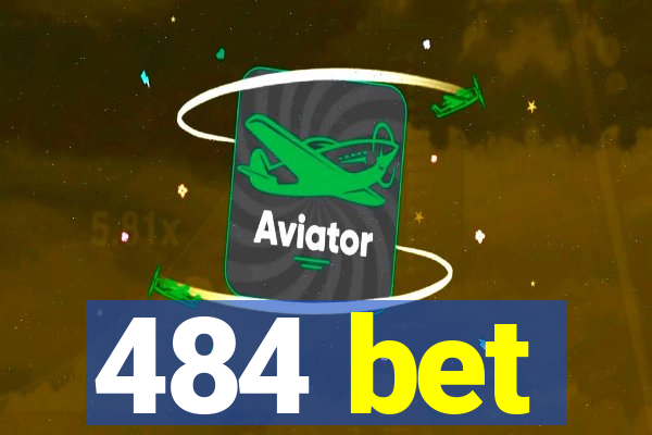 484 bet